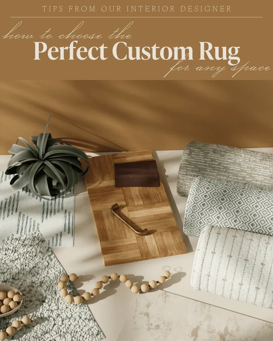 TIPS FROM OUR INTERIOR DESIGNER How to Choose the Perfect Custom Rug for any space